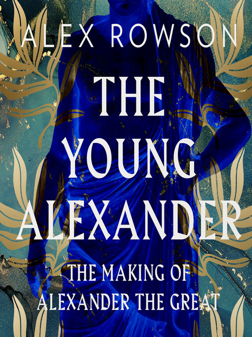 Title details for The Young Alexander by Alex Rowson - Available